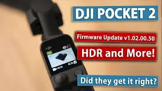 DJI Pocket 2 Firmware Update V01.02.00.50 Review. HDR and Active Tracking are Horrible, Sound Good.