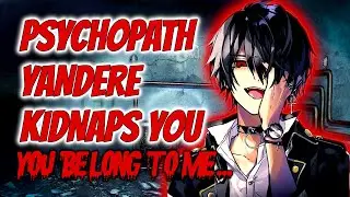 Psychopath Yandere Kidnaps You And Traps You! [M4A] [Crazy In Love] [Stalking] [Obsession] [ASMR]