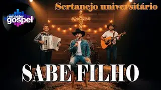 SABE FILHO numa versão INCRÍVEL em SERTANEJO UNIVERSITÁRIO que você precisa conhecer