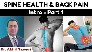Welcome to the Spine Health and Back Pain Series | Dr. Akhil Tawari, a Orthopaedic Spine Surgeon