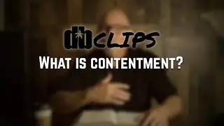 What Is Contentment? - DB Clips