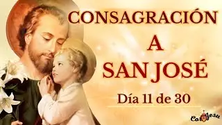 D&Iacute;A 11- CONSAGRACI&Oacute;N A SAN JOS&Eacute; ❤️ NUESTRO AMOROSO Y PODEROSO INTERCESOR