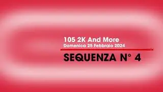 Sequenza spot (radio) 105 2K and More - Domenica 25 Febbraio 2024 (7 sequenze + jingle)