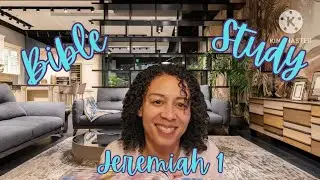 BIBLE STUDY WITH ME: Jeremiah 1 - Jeremiah's call and first visions