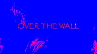 Over the Wall (reworked old Centurion song)