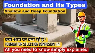 Understanding Foundation Types in Construction | Shallow & Deep Foundations Explained