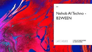 B2WEEN-Nehob AlTechno(official audio)