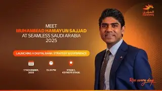 Join Muhammad Hamayun Sajjad, CEO, Mashreq Pakistan at Seamless KSA 2025