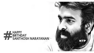 Happy Birthday Santhosh Narayanan - Mashup - New Trendy Pics