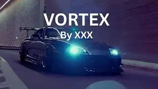 XXX - VORTEX &mdash; HARD DRIFT PHONK