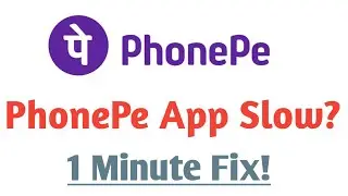 PhonePe App Slow Internet Problem Solved? PhonePe Slow Chalne Ka Solution