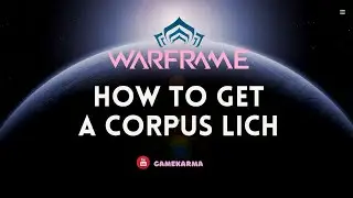 warframe where to get a corpus lich
