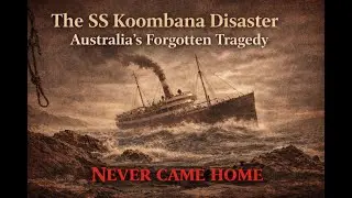 Lost to the Cyclone: The SS Koombana