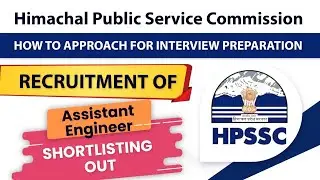 Approach for HPPSC AE Interview preparation & guidance | Shortlisting out | Civil engineering