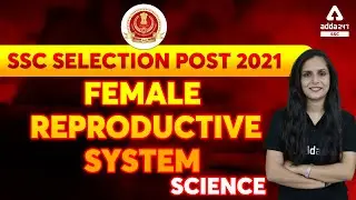 SSC Selection Post Phase 9 Classes | Science | FEMALE REPRODUCTIVE SYSTEM