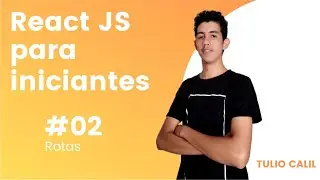 ReactJS para iniciantes - #02 Rotas no React