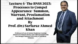 The BNSS Lecture 4:- Processes to Compel Appearance- Summon, Warrant, Proclamation and Attachment