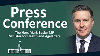 Minister for Health, Aged Care | Mark Butler MP | Press Conference