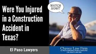 Were You Injured in a Construction Accident in Texas? Learn Your Legal Options &ndash; Call for a Consult!