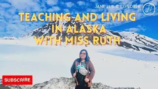 Living in Alaska with Miss Ruth