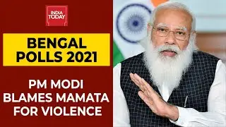 Bengal Polls 2021: PM Modi Blames Mamata Banerjee & TMC For Cooch Behar Killings | India Today