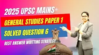 UPSC Mains 2025 GS Paper 1 Q6🎯| Solved ✅ | Best Answer Writing Strategy for Topper 🔥 | History, Arts