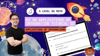 RI 8B Applications of Integration Tutorial Q2 - H2 Math Tuition @ Tim Gan Math
