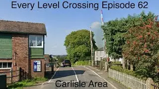 Every Level Crossing Episode 62: CARLISLE