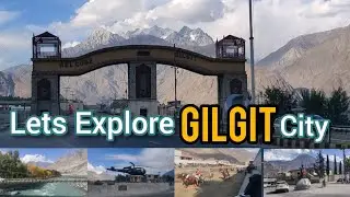 Explore the beauty of Gilgit City| Amazing city, overview| Gilgit City vlog