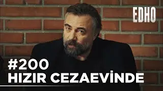 200. Bölüm ''Hızır cezaevinde'' | Eşkıya Dünyaya Hükümdar Olmaz