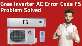 Gree Inverter AC Error Code F5 || Gree Inverter AC Me F5 Error Code Ko Kese Thik Kare