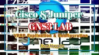 ONELAB TRAINING - Cisco and Juniper VRRP Configuration