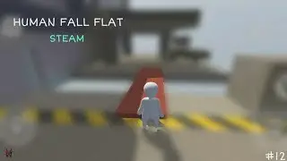 HUMAN : FALL FLAT MOBILE | STEAM | LIVESTREAM #12