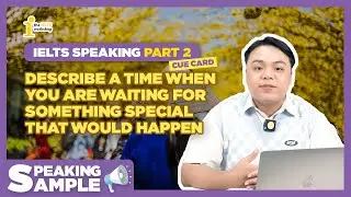 BÀI MẪU SPEAKING IELTS PART 2 CHỦ ĐỀ: OCCASION | SPEAKING SAMPLE by The IELTS Workshop