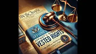Affiant&rsquo;s Rights Are Vested Rights