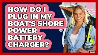 How Do I Plug In My Boat's Shore Power Battery Charger?