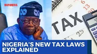Nigeria&rsquo;s New Tax Laws: How Workers & SMEs Could Be Affected