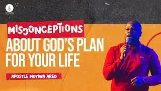 Misconceptions About God's Plan for Your Life | Apostle Muyiwa Areo