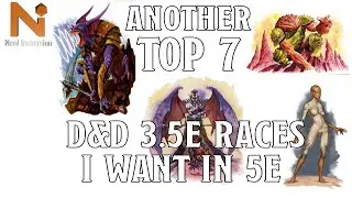 Ещё 7 лучших рас из D&D 3.5e, которые я хочу видеть в D&D 5e | Nerd Immersion