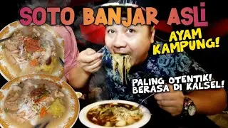 SIKAT SOTO BANJAR ASLI KALIMANTAN PAKE AYAM KAMPUNG! 🤤