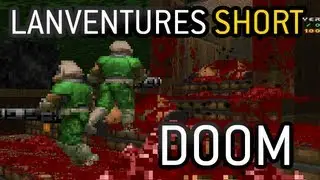 For Doom The Bell Tolls - LANventures Short! [Doom]