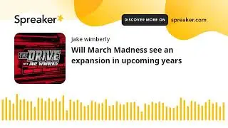 Will March Madness see an expansion in upcoming years