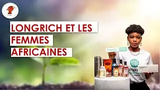 #LONGRICH BUSINESS: UNE OPPORTUNIT&Eacute; ENTREPRENEURIALE FLEXIBLE ET &Eacute;PANOUISSANTE POUR FEMME AFRICAINE