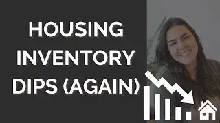 Inventory Decline (Again) - Real Estate Market Update, April 2023