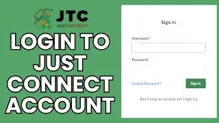 Just Connect Account Sign In: How to Log In to Just Connect and Access Your Account?