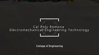 We Are Electromechanical Engineering Technology at Cal Poly Pomona College of Engineering