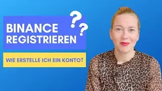 Binance Anleitung - Wie ich mich registriere, verifiziere, Geld einzahle und Krypto kaufe?