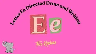 Letter Ee Directed Draw and Writing for Kindergarten
