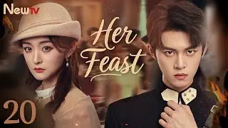 【ENG SUB】EP 20丨Her Feast丨她的盛宴丨He Hong Shan,Xie Bin Bin