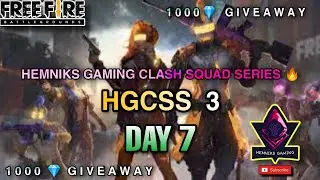 HEMNIKS GAMING CLASH SQUAD SERIES 3| FREE FIRE 1000💎 Giveaway🔥|DAY 7| HGCSS 3 | HemNiks Gaming